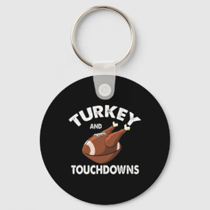 Thanksgiving Turkey And Touchdowns Football Men Bo Keychain