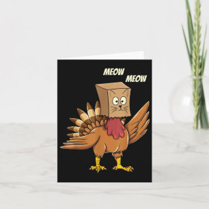 Thanksgiving Turkey Cat Meow Funny Men Women Thank Card