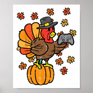 Thanksgiving Turkey Gamer Gaming Fall Boys Kids Me Poster