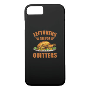 Thanksgiving Turkey Gift Leftovers Are For Quitter Case-Mate iPhone Case