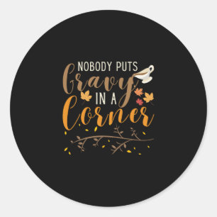 Thanksgiving Turkey Gravy Lovers' Apparel Nobody P Classic Round Sticker