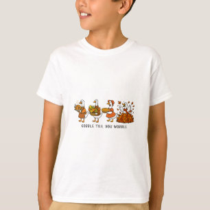 Thanksgiving Turkey Men Women Kids Gobble Till You T-Shirt