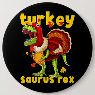 Thanksgiving Turkey Saurus T Rex Pilgrim Dinosaur  6 Inch Round Button
