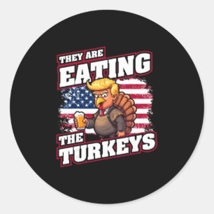 Thanksgiving Turkey Time Store They Are Eating The Classic Round Sticker