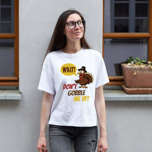 Thanksgiving Turkey "Wait! Don’t Gobble Me Up!" Tri-Blend Shirt