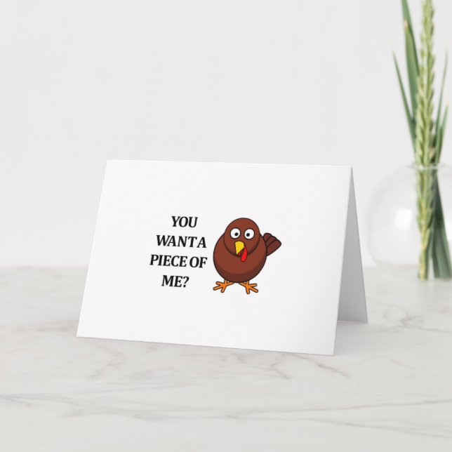 Thanksgiving Turkey (want a piece) Holiday Card (Front)