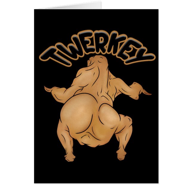 Thanksgiving Twerkey Greeting Card (Front)
