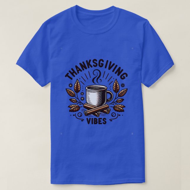 Thanksgiving Vibes 1 T-Shirt (Design Front)