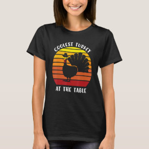Thanksgiving Vintage Coolest Turkey At The Table T-Shirt