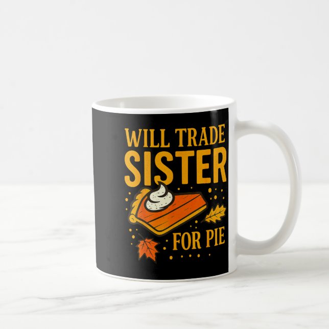Thanksgiving Will Trade Sister For E Fall Family  Coffee Mug (Right)