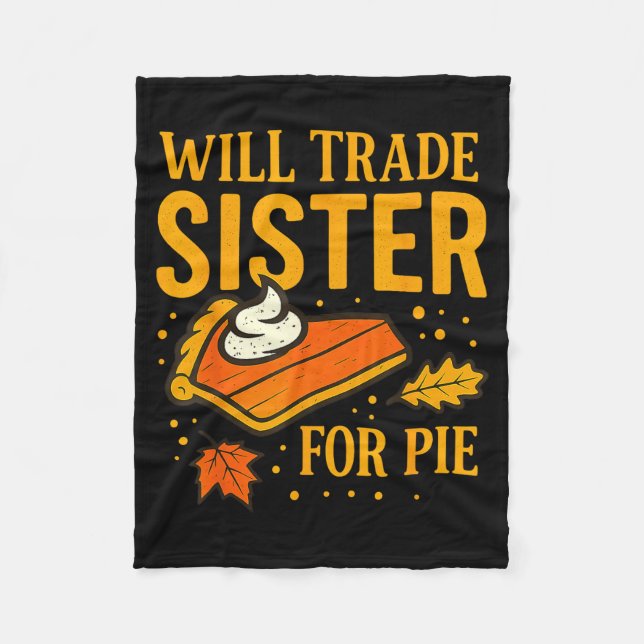 Thanksgiving Will Trade Sister For E Fall Family  Fleece Blanket (Front)