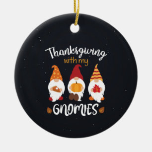 Thanksgiving With My Gnomies Ceramic Ornament