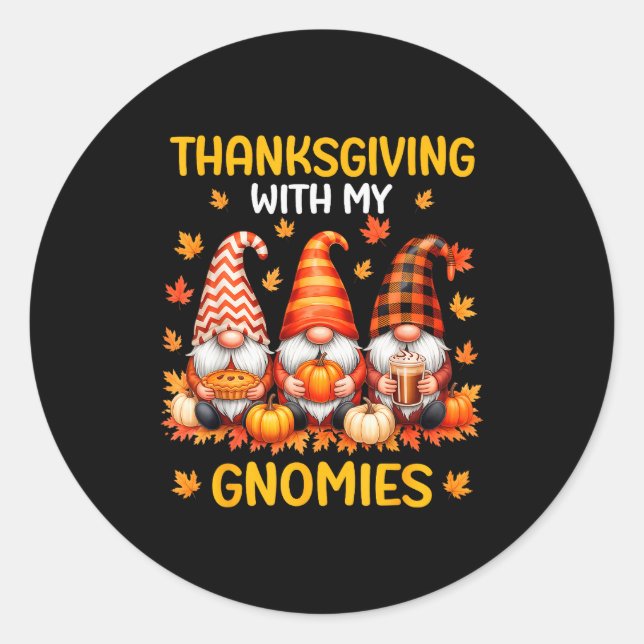 Thanksgiving With My Gnomies Funny Autumn Fall Gno Classic Round Sticker (Front)