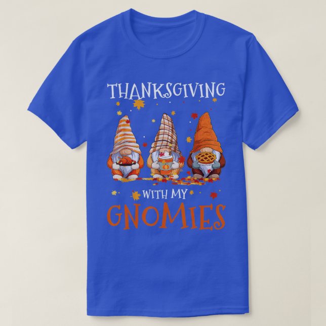 Thanksgiving With My Gnomies Funny Fall Autumn Gno T-Shirt (Design Front)
