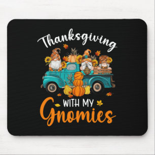 Thanksgiving With My Gnomies Gnomes Friends Happy Mouse Pad