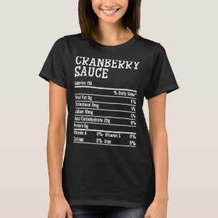 Thanksgiving Xmas Food Facts Cranberry Sauce Nutri T-Shirt