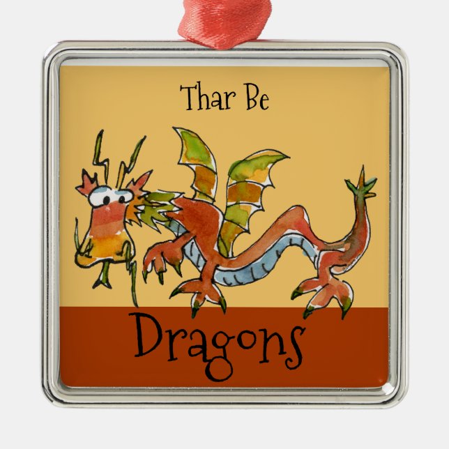 Thar Be Dragons Metal Ornament (Front)