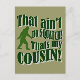 That ain't no Squatch that's my cousin! Postcard