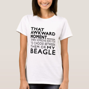 That Awkward Moment Beagle T-Shirt