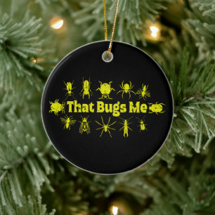 That Bugs Me Funny Distressed Insects Bugs Ceramic Ornament