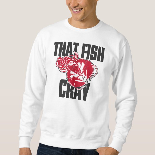 That Fish Cray Sweatshirt (Front)