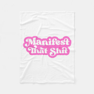 That Funny Inspirational Quotes Apparel Manifest M Fleece Blanket