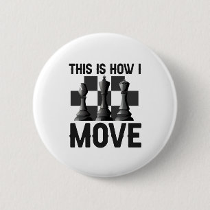 That is How i Move Funny Chessboard Chess Player 2 Inch Round Button