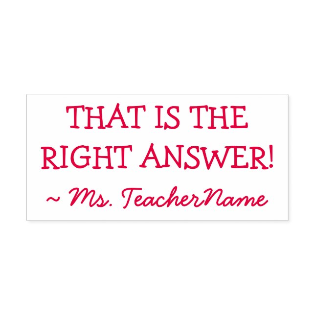 "THAT IS THE RIGHT ANSWER!" + Custom Teacher Name Self-inking Stamp (Design)