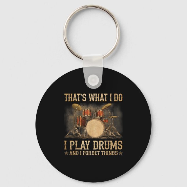 That Is What I Do I Play Drums And Know Funny  Keychain (Front)