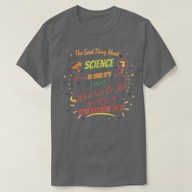 That It's True - Science Funny  T-Shirt (Design Front)