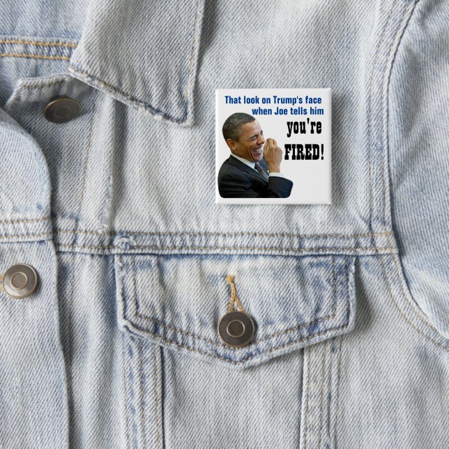That look, you're FIRED! Political Button (In Situ)