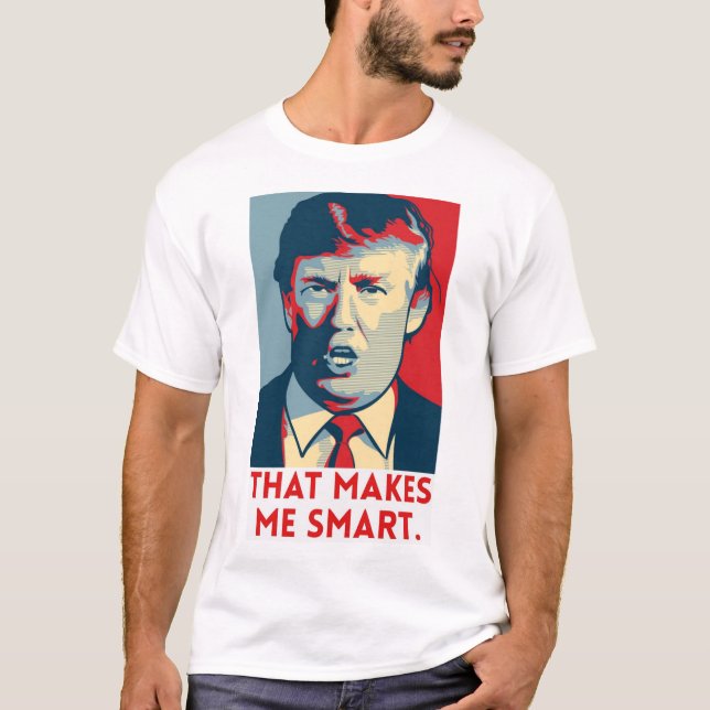 That makes me smart T-Shirt (Front)