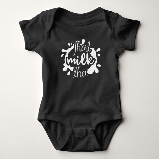 That Milk Tho. Baby Bodysuit (Front)