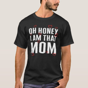 That Mom Honey Mother's Day For Her New Mom Boss M T-Shirt