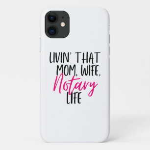 ...That Mom Wife Notary Life iPhone cellphone case