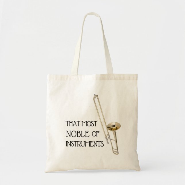 That Most Noble of Instruments - Trombone Tote Bag (Front)