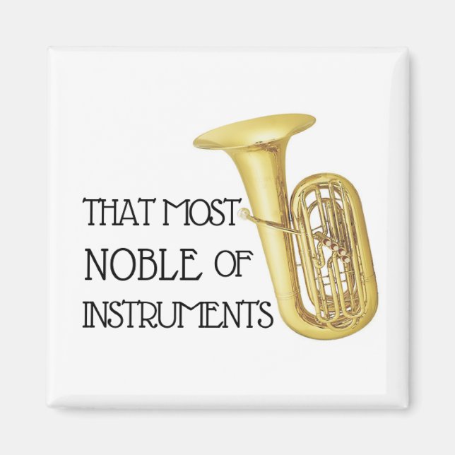 That Most Noble of Instruments - Tuba Magnet (Front)