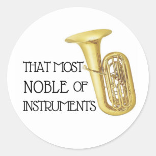 That Most Noble of Instruments - Tuba Sticker