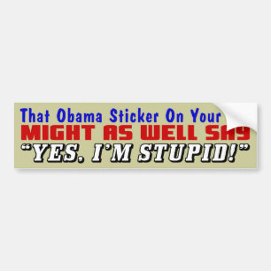 That Obama Sticker! Bumper Sticker