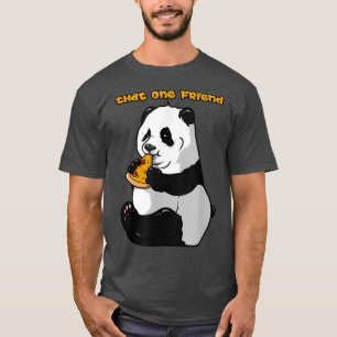 That one Pizza and Panda Friend  T-Shirt