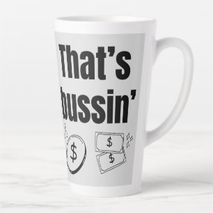 That’s Bussin Latte Mug