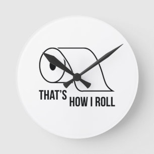 That’s How I Roll Round Clock