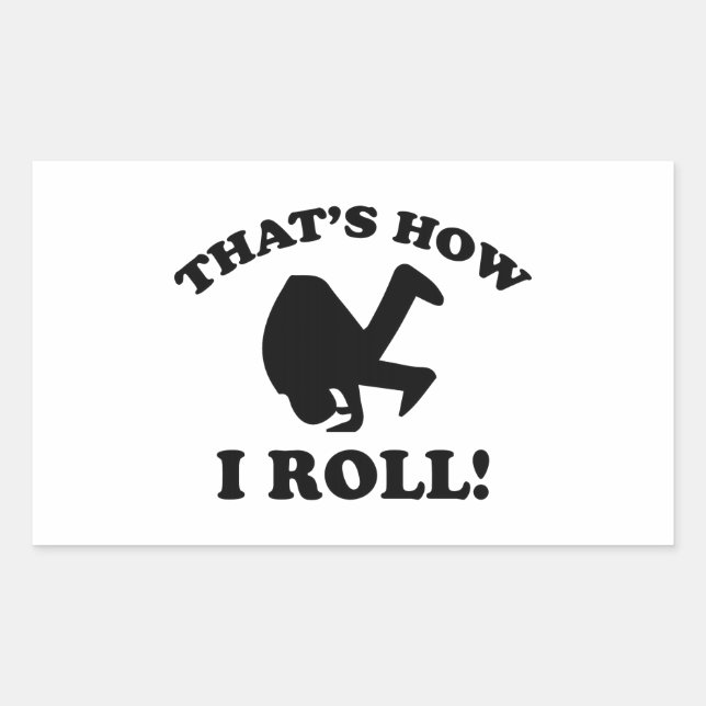 That’s How I Roll! Sticker (Front)