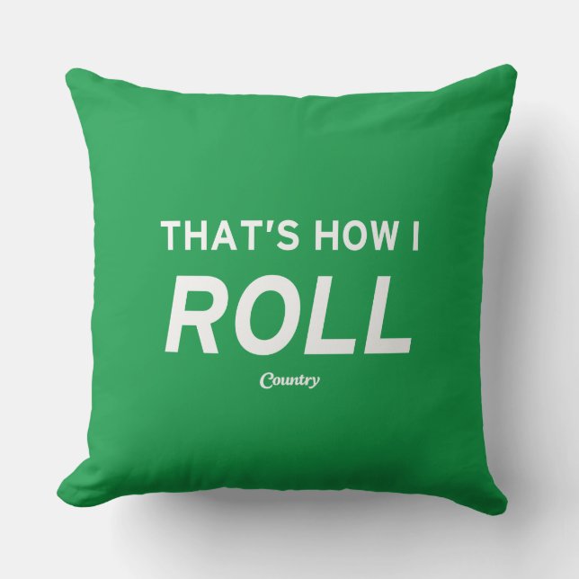 That’s How I Roll Throw Pillow (Front)