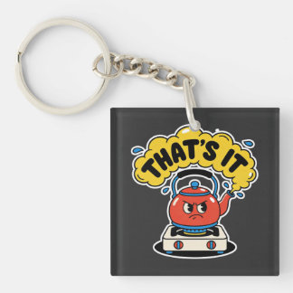 That’s It, I’m Boiling - Funny Tea Lover Design Keychain
