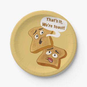 That’s It, we’re Toast! Paper Plate