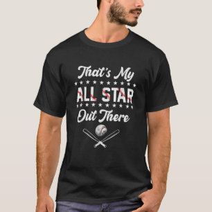 That s My All Star Out There Baseball Player Mom D T-Shirt