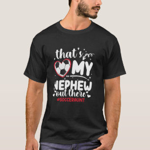 That s My Nephew Soccer Aunt Of A Soccer Player Au T-Shirt