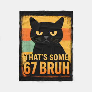That’s Some 67 Bruh – Retro Grumpy Six Seven Cat M Fleece Blanket