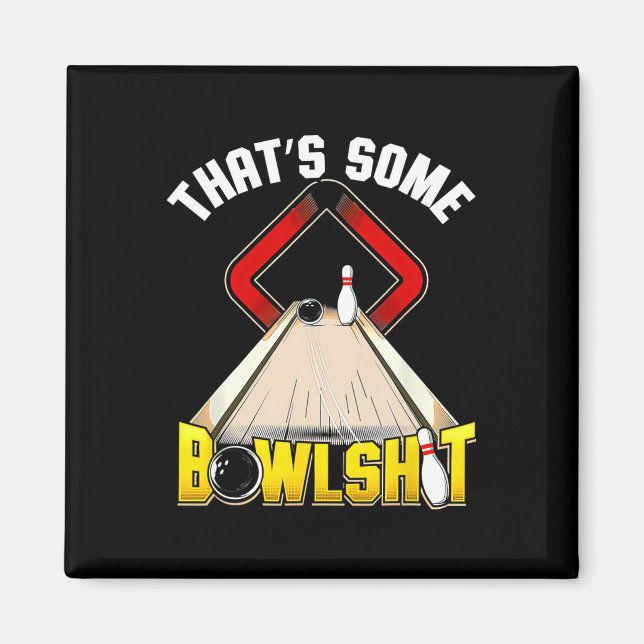 That’s Some Bowl Bowling Funny  Magnet (Front)